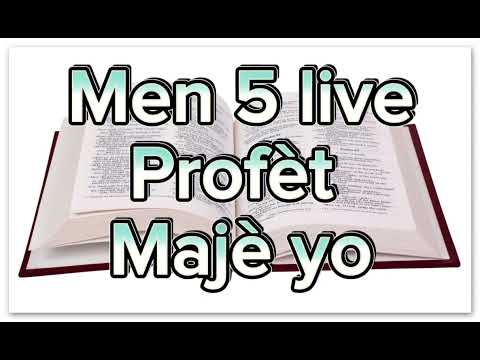Men 5 Liv Profèt Majè yo // V-n anrichi konesans ou.