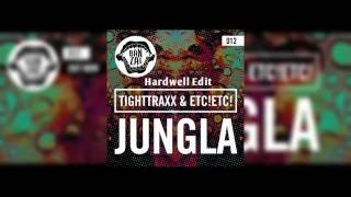 TIGHTTRAXX & ETC!ETC! - Jungla (Hardwell Edit)