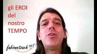 Gli EROI del nostro tempo siamo noi