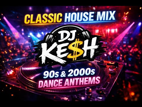Classic House Music Mix | 90s & 2000s Dance Anthems | DJ KE$H