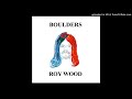 14. Bengal Jim - Roy Wood - Boulders