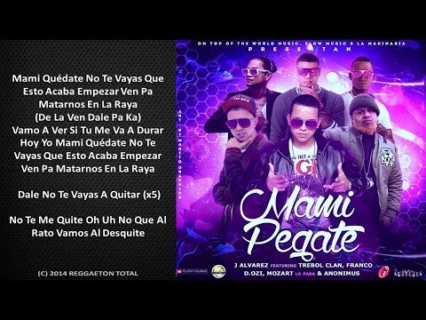 Mami Pegate (Letra) - J Alvarez Ft. Trebol Clan, D.Ozi, Anonimus, Franco & Mozart