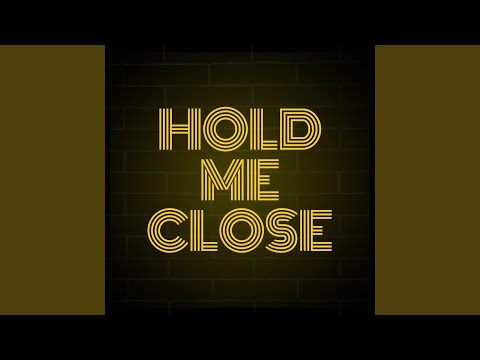 Hold Me Close