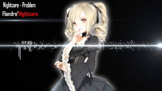 Nightcore - Problem (The Monster Remix)