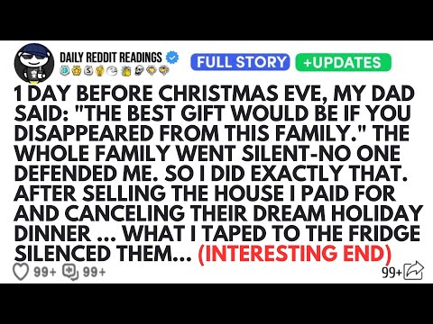 1 Day Before Christmas Eve, My Dad Said: The Best Gift Would Be If You Disappeared From This Family