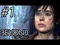 Beyond: Two Souls - Gameplay, Walkthrough - Part 1 ...