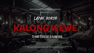 Download lagu KALONG WEWE - 73 HARI TERSESAT DI ALAM GAIB | EP236 Lapak Horor mp3