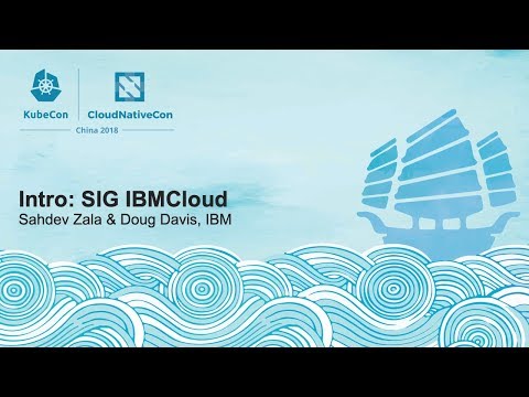 Intro: SIG IBMCloud - Sahdev Zala & Doug Davis, IBM