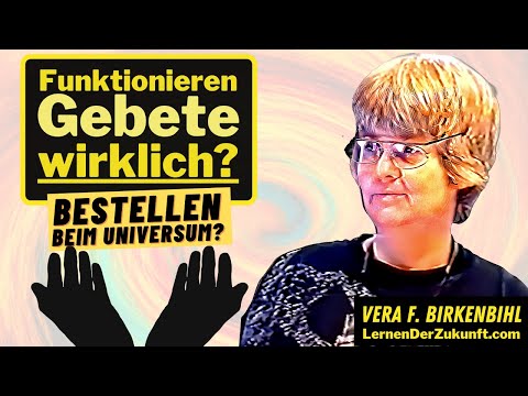 Does praying, ordering from the universe, etc., work? Influencing people | Vera F. Birkenbihl