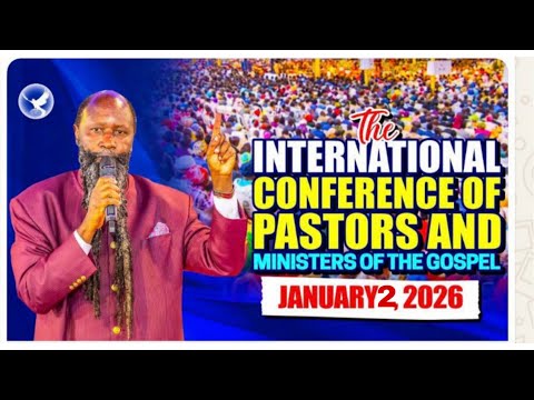 INTERNATIONAL CONFERENCE OF PASTORS AND MINISTERS OF THE GOSPEL | DAY 2 | JANUARY 2. 2026