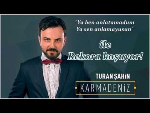 Turan Şahin - Ya Ben Anlatamadum