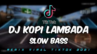 Download lagu DJ KOPI LAMBADA SLOW BASS | REMIX VIRAL TIKTOK 2021 | DJ INI YANG KALIAN CARI mp3 Download lagu DJ KOPI LAMBADA SLOW BASS | REMIX VIRAL TIKTOK 2021 | DJ INI YANG KALIAN CARI mp3