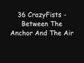 36 Crazyfists - Between The Anchor And The Air