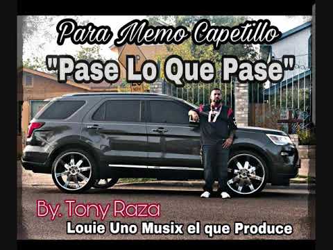 "Pase Lo Que Pasa" by.Tony Raza para Memo Capetillo
