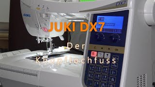 Juki HZL DX7- Der Knopflochfuss