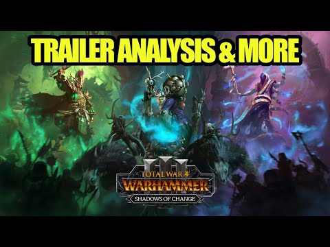 DLC - Shadows of Change - Trailer Breakdown And Roster Reveal - Total War Warhammer 3 - NEWS