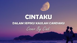 Download lagu DALAM SEPIKU KAULAH CANDAKU (CINTAKU) - DALAM SEPIKU KAULAH CANDUKU LIRIK || Cover By Cindi Cintya mp3