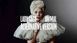 Lady Gaga - Animal (Alternative Version)