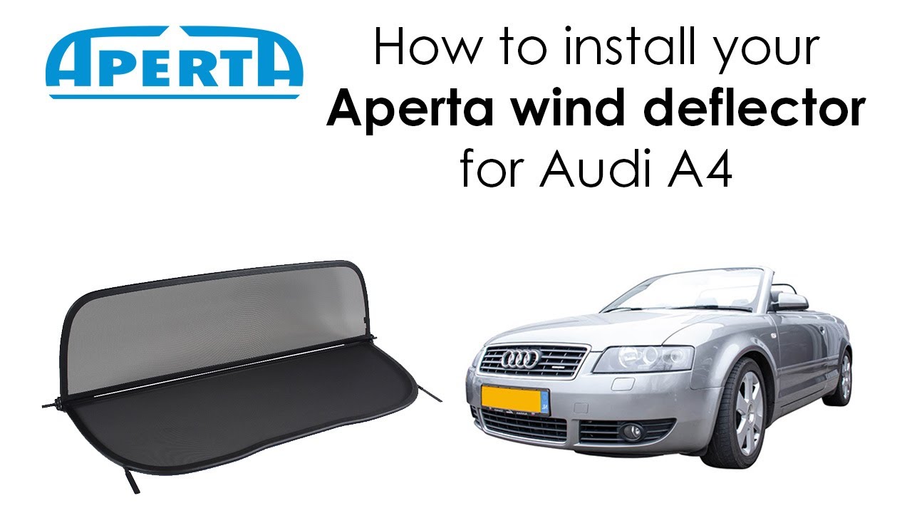 Watch video APERTA WIND DEFLECTOR COMPATIBLE WITH AUDI A4 - INSTALLATION Now APERTA WIND DEFLECTOR COMPATIBLE WITH AUDI A4 - INSTALLATION