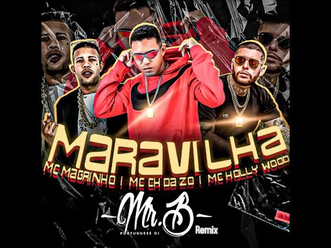 Mc Ch da Zo,Mc Hollywood e Mc Magrinho- Maravilha (MrB Remix)