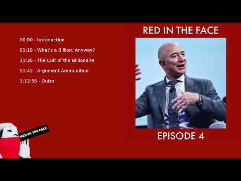 Red In The Face - Episode 4: Should Billionaires Exist?