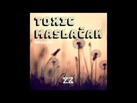 Magazin - Toxic Maslačak (KUZZI Mashup)