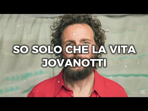 So solo che la vita - Jovanotti (Testo/Lyrics)🎵