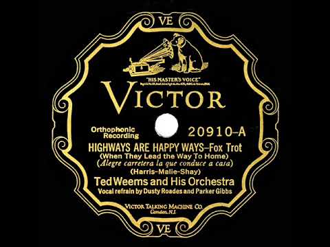 1927 Ted Weems - Highways Are Happy Ways (Parker Gibbs & Dusty Roades, vocal)