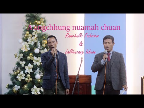A angchhung nuamah chuan/ Ramchullo Faihriem le Lalliensang Inbuon