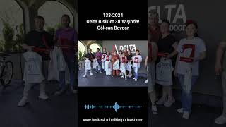 133-2024  Delta Bisiklet 30 Yaşında! - Gökcan Baydar