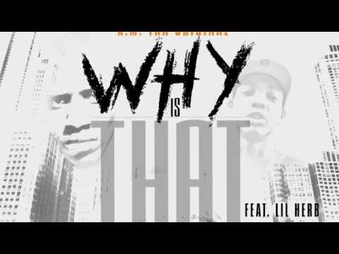 K.M. tha Original - Why Is That (Featuring Lil Herb) (Prod. By DJ L)