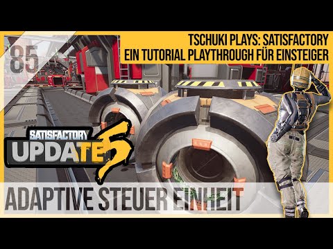 SATISFACTORY TUTORIAL Let's Play Update 5: 85 - Adaptive Steuer Einheit