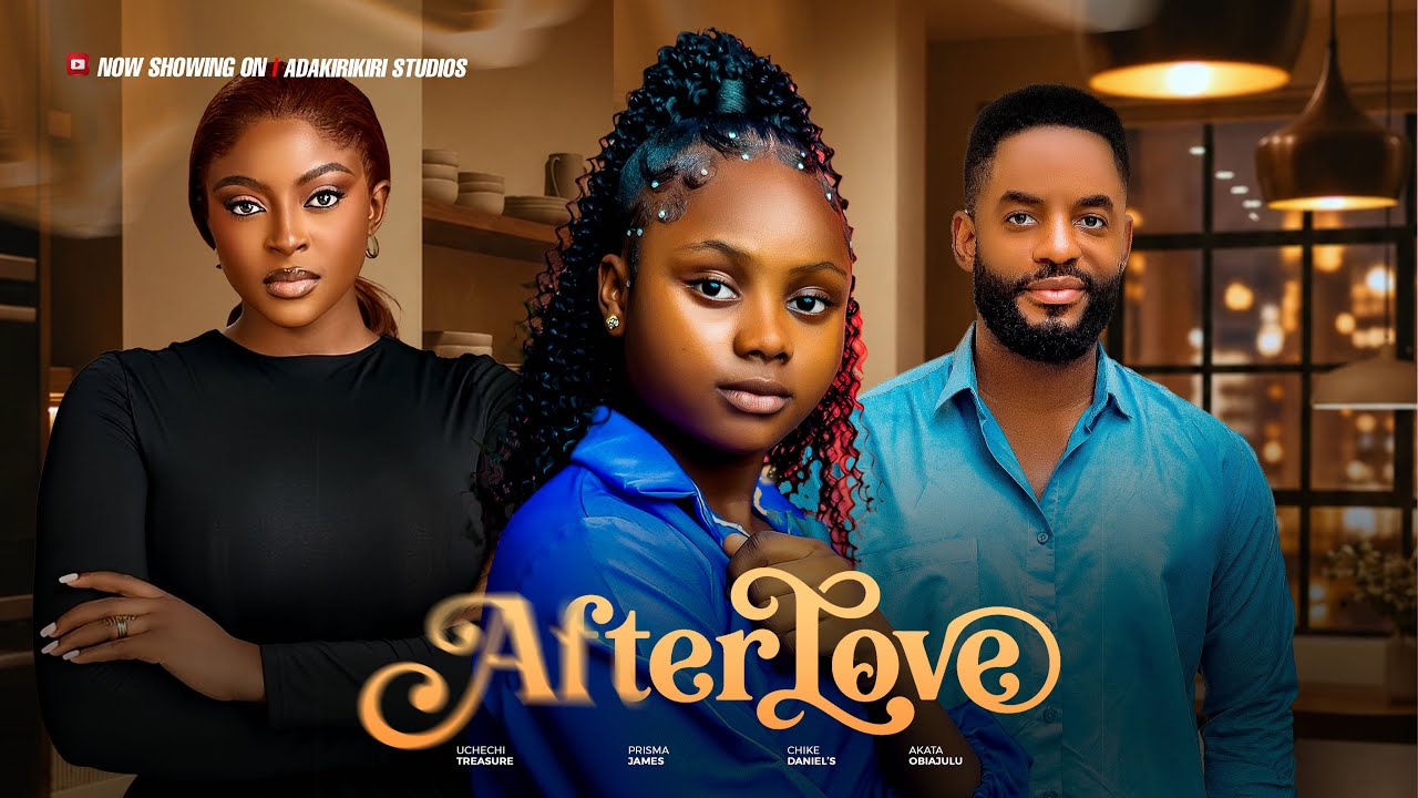 AfterLove starring Chike Daniels, Prisma James & Okonkwo Uchechi Treasure in a powerful love drama.