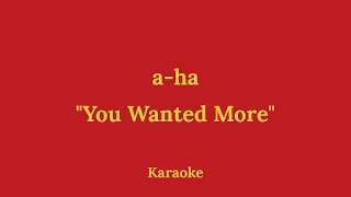 a-ha - You Wanted More | Vonagam Karaoke