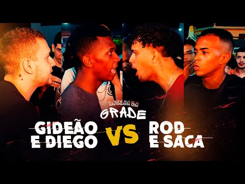 GIDEÃO E DIEGO VS ROD E SACA | EDIÇÃO 39 | BATALHA DA GRADE