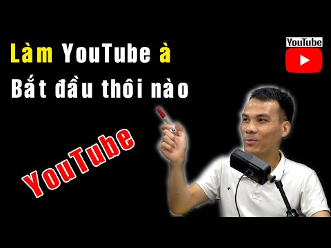 Bắt tay vào làm YouTube thôi nào [Học Viện YouTube]
