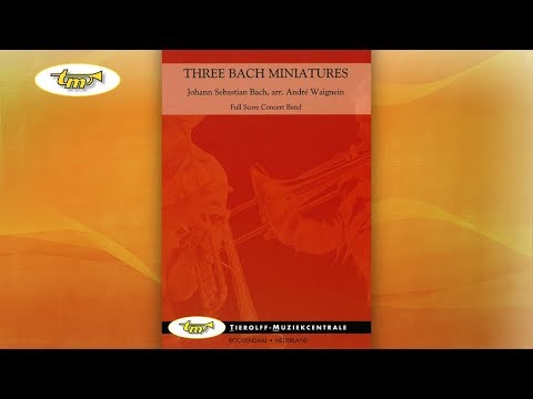 Three Bach Miniatures - Concert Band - Bach - Waignein - Tierolff