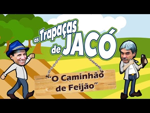 AS TRAPAÇAS DE JACÓ - O CAMINHÃO DE FEIJÃO