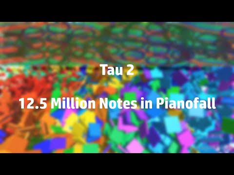 [Black MIDI/Pianofall] Tau 2 | 12.5 Million Notes