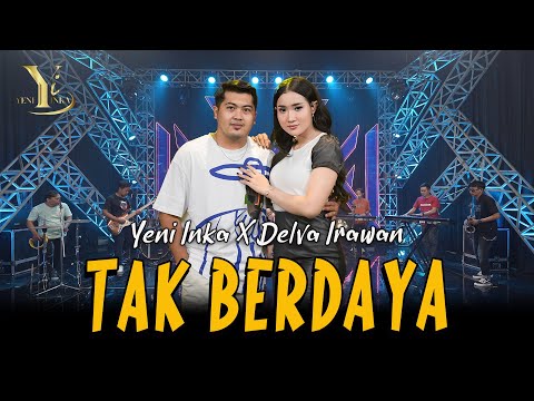 Yeni Inka X Delva Irawan - Tak Berdaya (Official Music Yi Production)