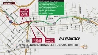 I-80 weekend shutdown in SF set to snarl traffic