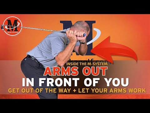 Arms Out In Front Of You:  Get Out of the Way — Let Your Arms Work
