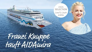 AIDAmira: Taufpatin Franziska Knuppe stellt sich vor AIDAmira: Taufpatin Franziska Knuppe stellt sich vor