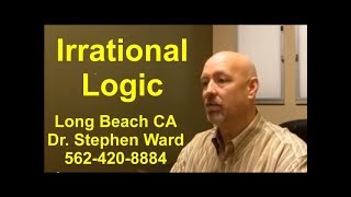 Irrational Logic | Long Beach | 562-420-8884 | Worry & Paranoia