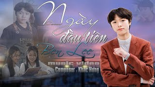 NGAY DAU TIEN (Official MV Cover) - BEN LEE