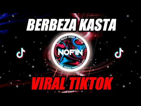 BERBEZA KASTA DJ REMIX NOFIN ASIA FULL BASS