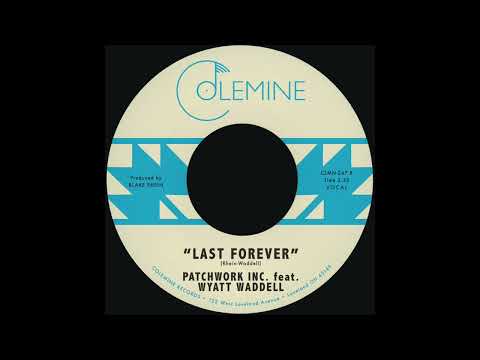 Patchwork Inc. - Last Forever [OFFICIAL AUDIO]