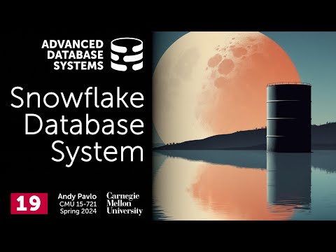 S2024 #19 - Snowflake Data Warehouse Internals (CMU Advanced Database Systems)