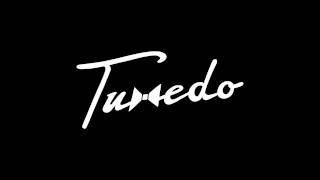 Tuxedo - Without Your Love