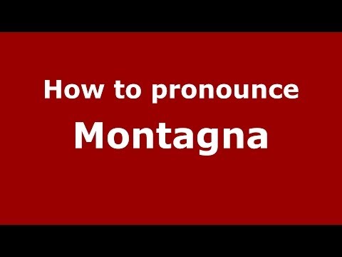 How to pronounce Montagna